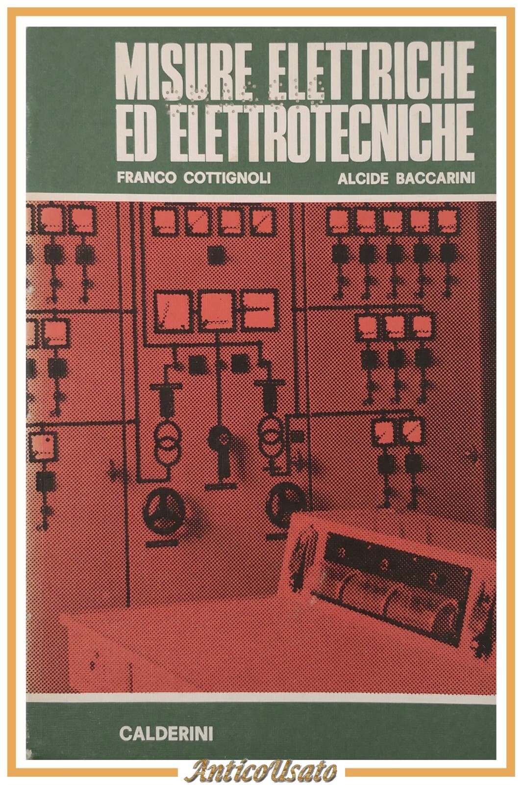 MISURE ELETTRICHE ED ELETTROTECNICHE Volume 3 di Cottignoli Baccarini 1970 …