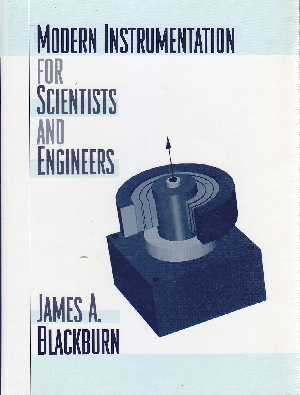 MODERN INSTRUMENTATION FOR SCIENTISTS AND ENGINEERS di James A. Blackburn …