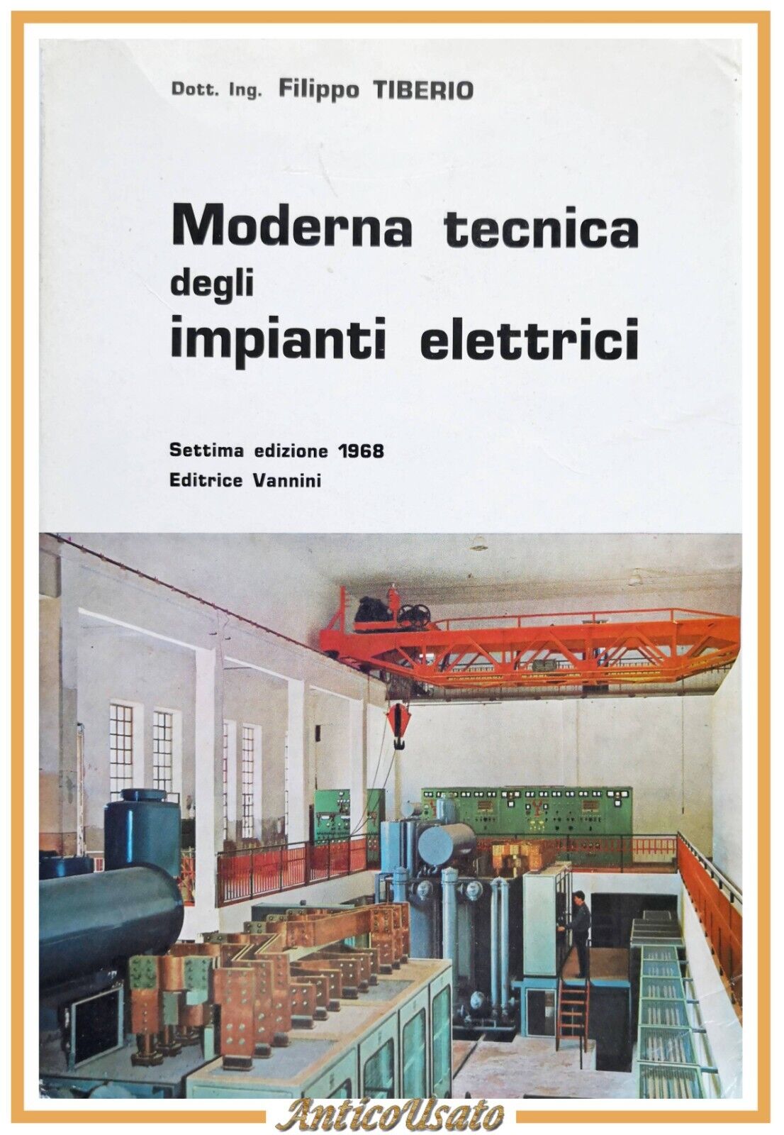 MODERNA TECNICA DEGLI IMPIANTI ELETTRICI di Filippo Tiberio 1968 Vannini …