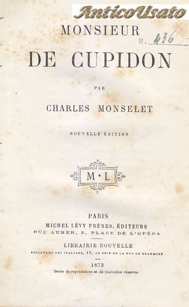 MONSIEUR DE CUPIDON di Charles Monselet 1873 Michel Lévy Frères …