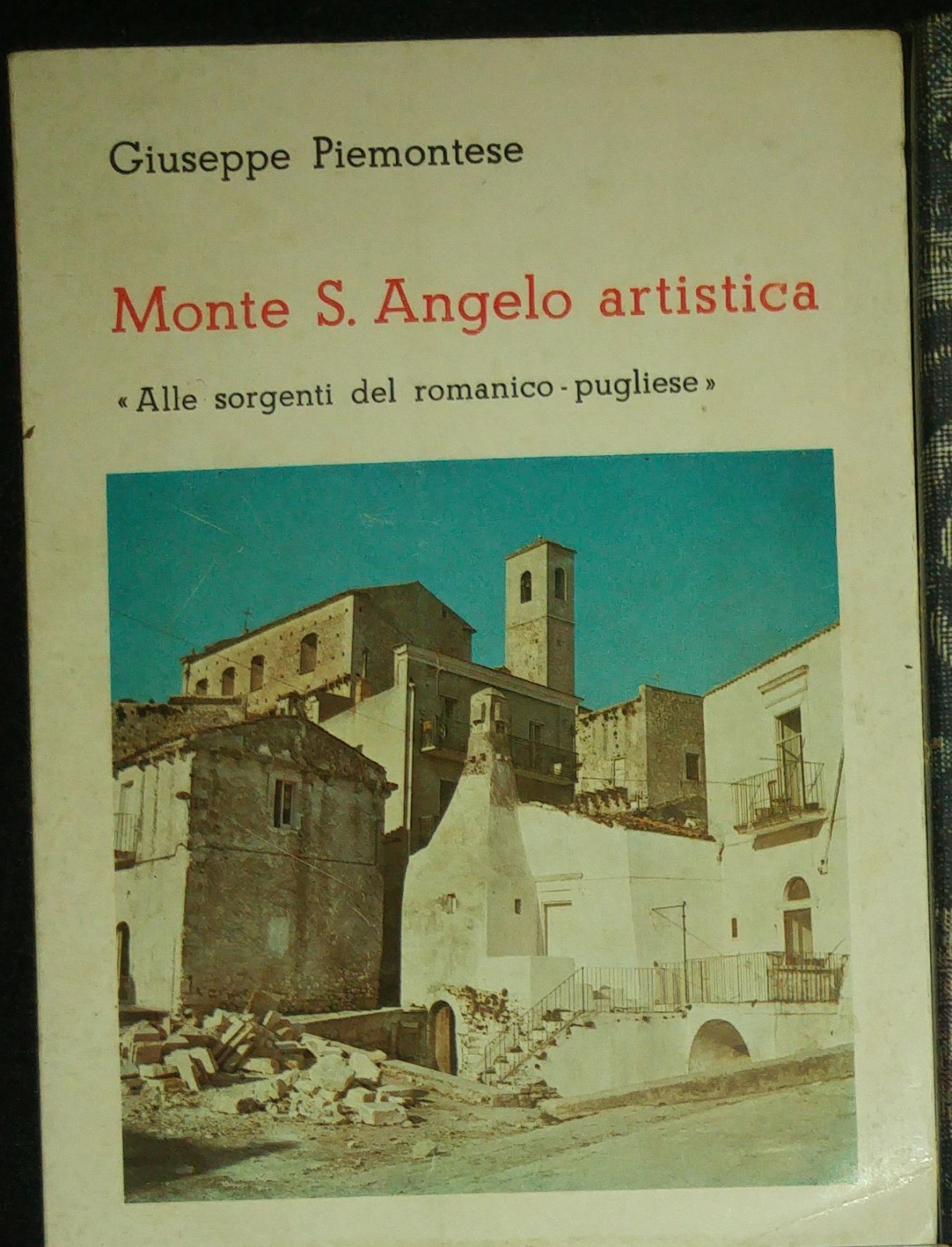 MONTE SANT'ANGELO ARTISTICA di Giuseppe Piemontese 1978 romanico pugliese libro