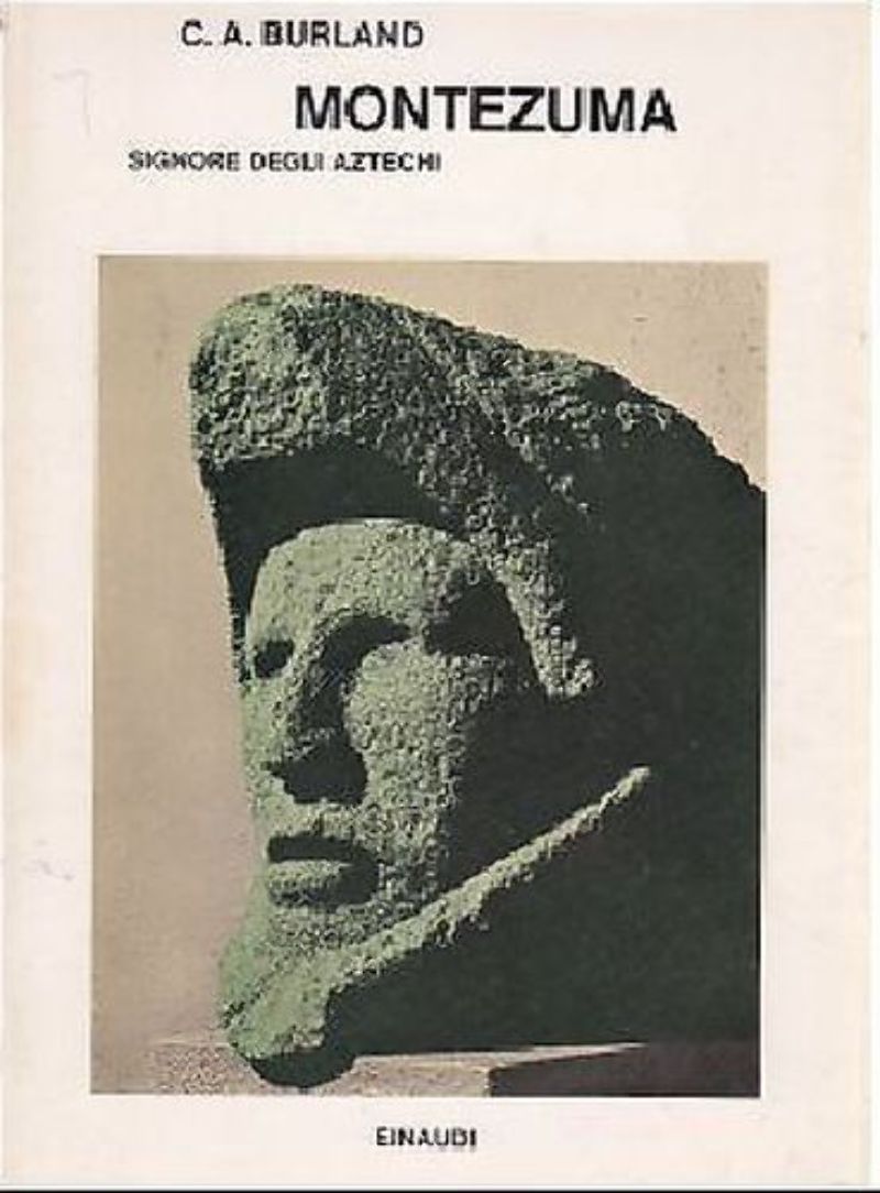 MONTEZUMA SIGNORE DEGLI AZTECHI di Burland 1976 Einaudi introduz. Calvino …
