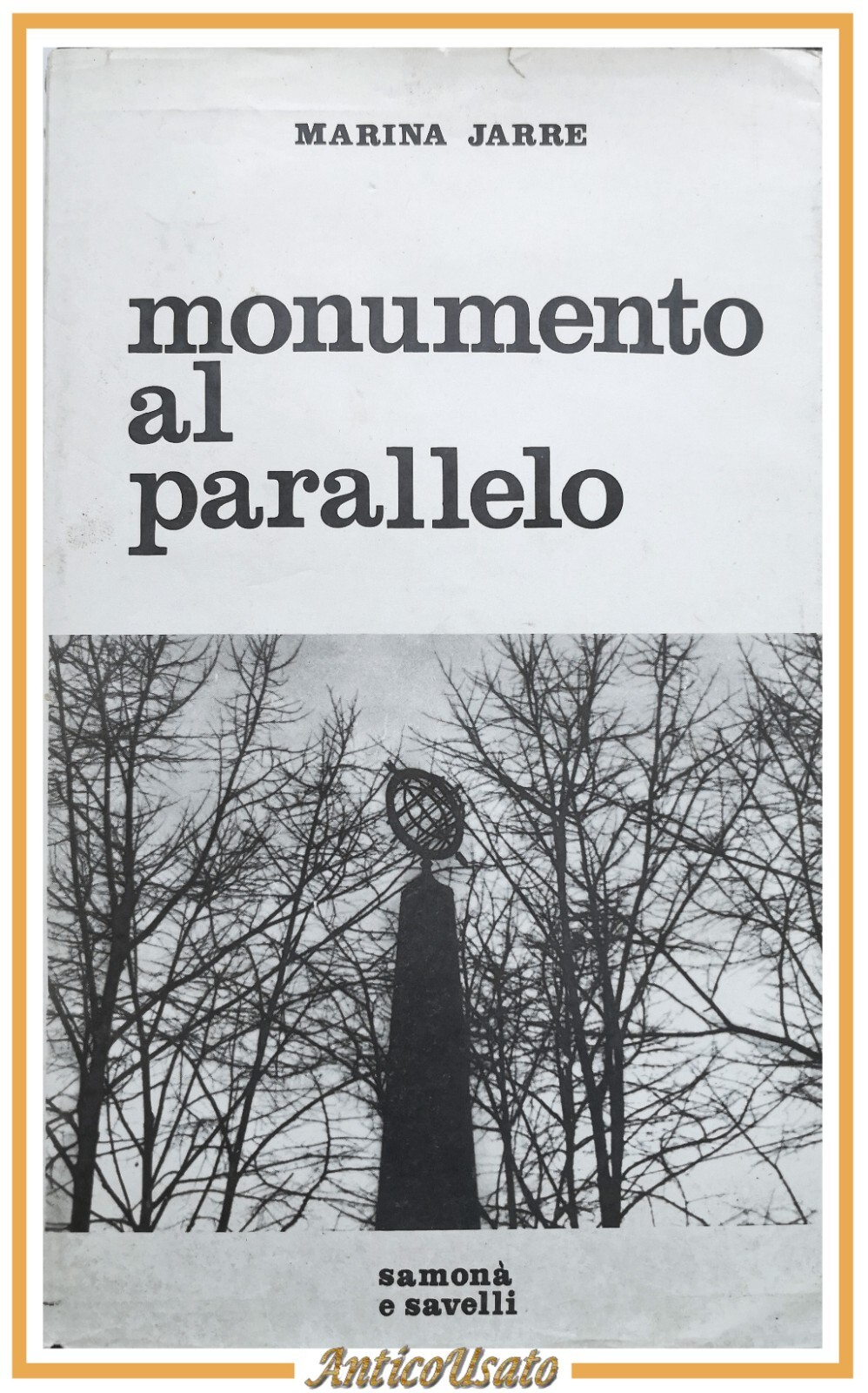 MONUMENTO AL PARALLELO di Marina Jarre 1968 Samonà e Savelli …