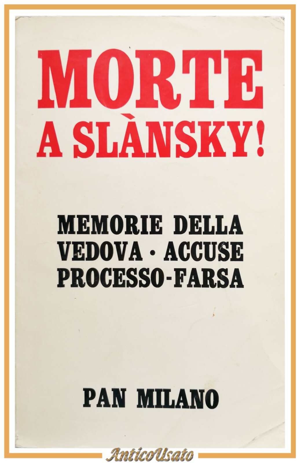 MORTE A SLANSKY di Josefa Slanskà 1969 Pan Editrice Libro …