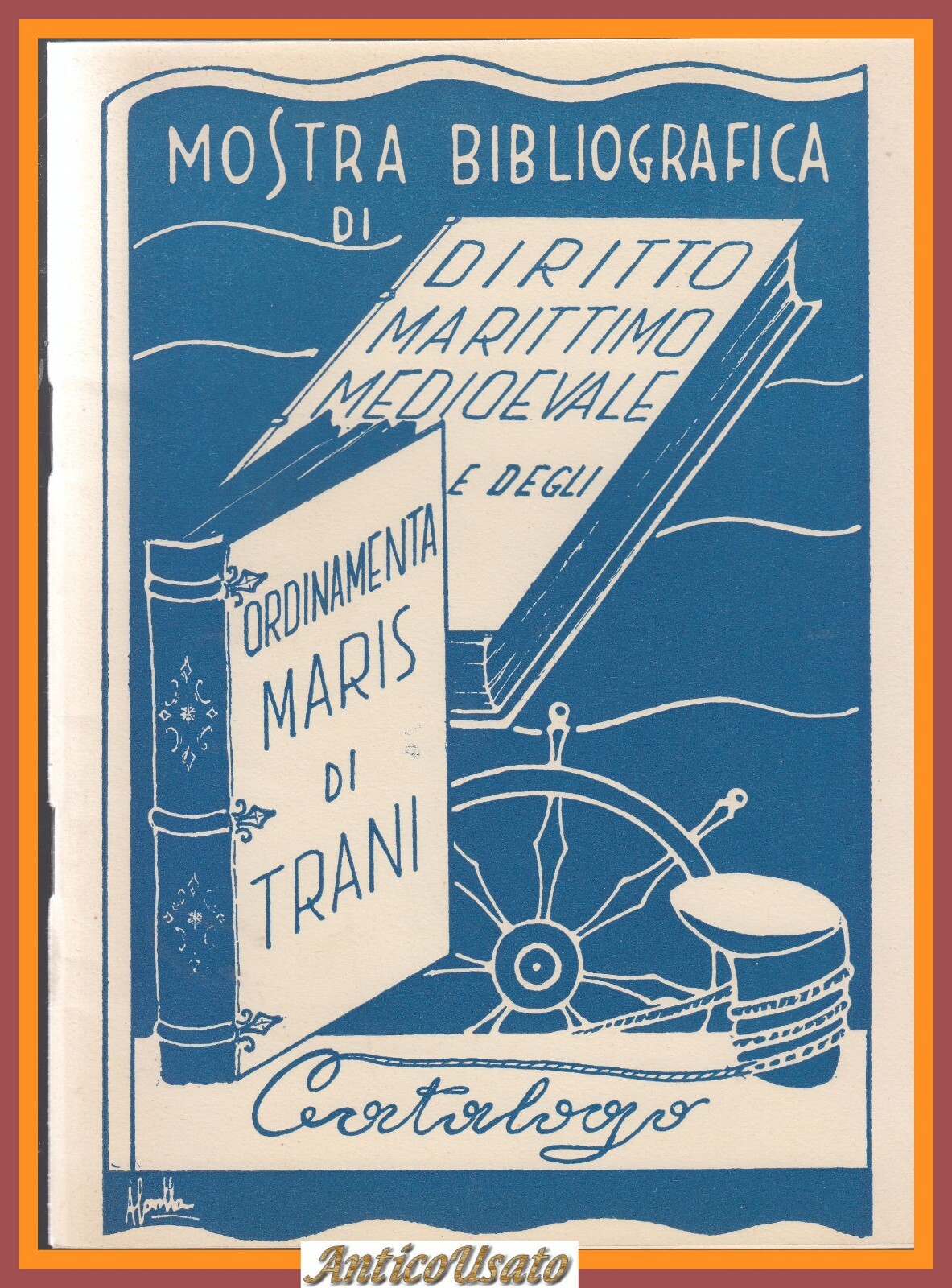 MOSTRA BIBLIOGRAFICA DI DIRITTO MARITTIMO MEDIOEVALE TRANI Catalogo 1964 Libro