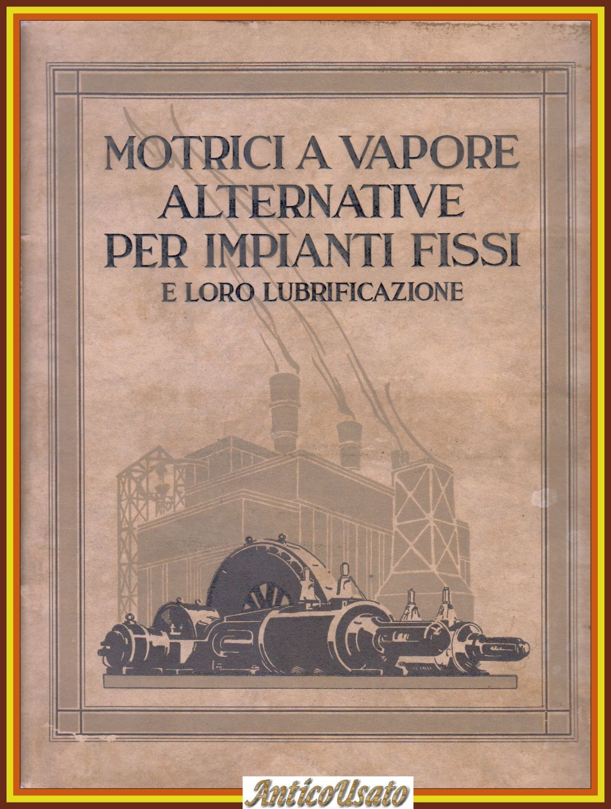 MOTRICI A VAPORE ALTERNATIVE PER IMPIANTI FISSI Vacuum Oil Company …