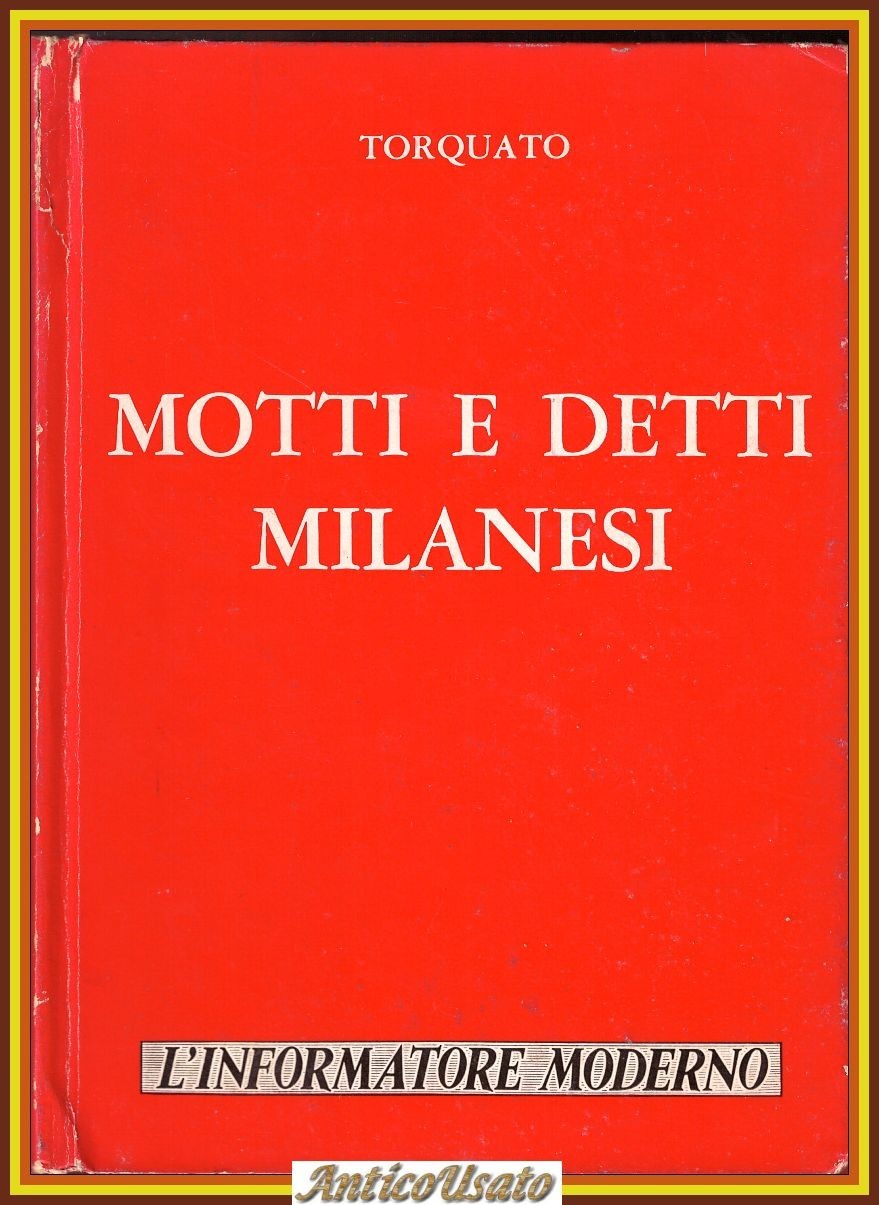 MOTTI E DETTI MILANESI di Torquato 1965 Edizione De L’informatore …
