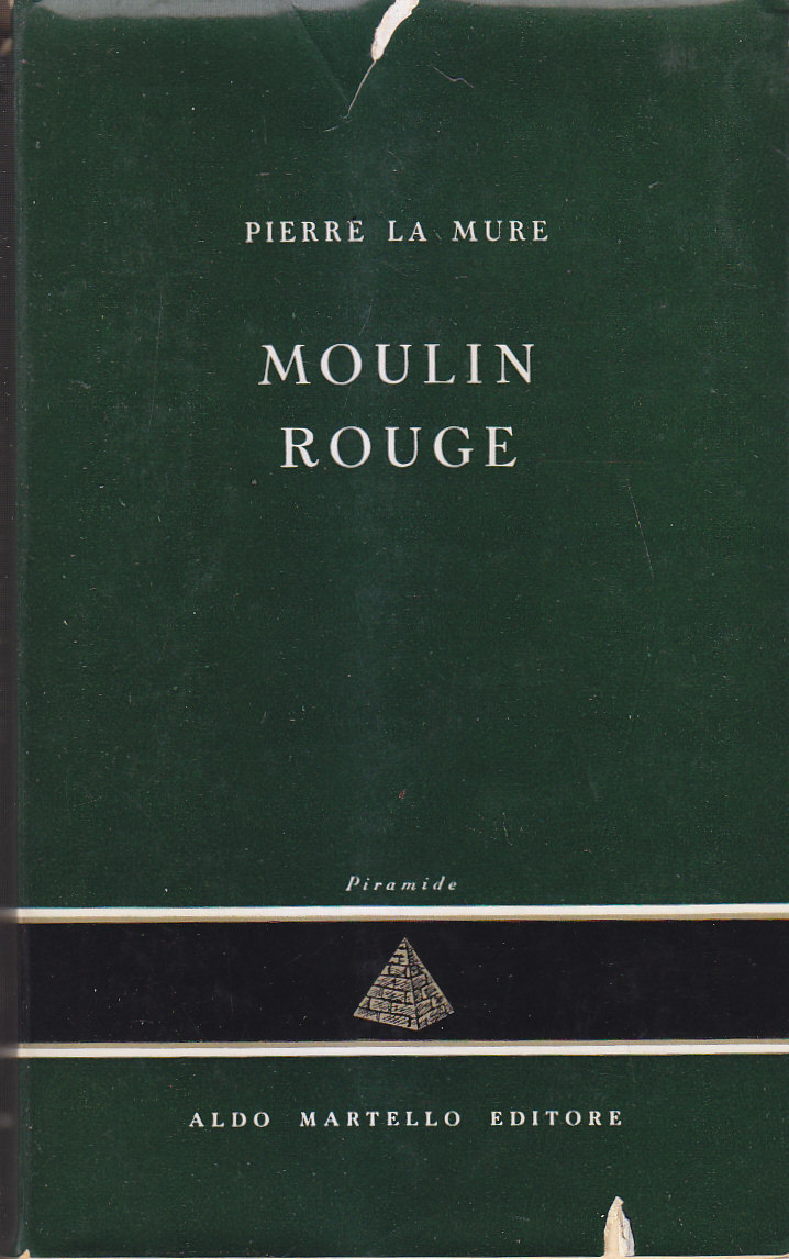 MOULIN ROUGE di Pierre la Mure 1954 Martello Libro Piramide …