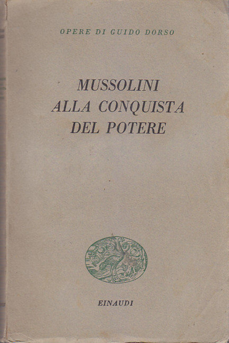 MUSSOLINI ALLA CONQUISTA DEL POTERE di Guido Dorso 1949 Einaudi …