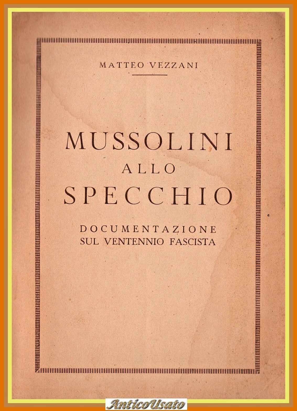 MUSSOLINI ALLO SPECCHIO di Matteo Vezzani 1953 Vallecchi Libro ventennio …