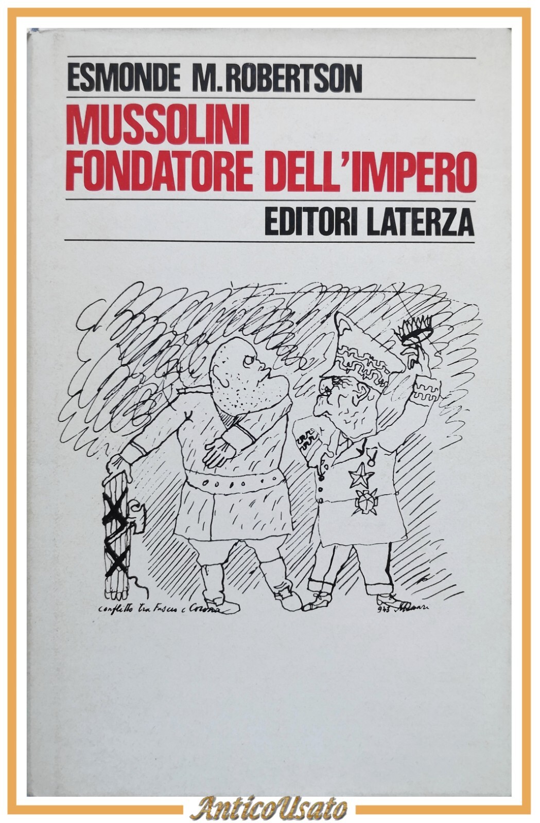 MUSSOLINI FONDATORE DELL'IMPERO di Esmonde M Robertson 1979 Laterza Libro