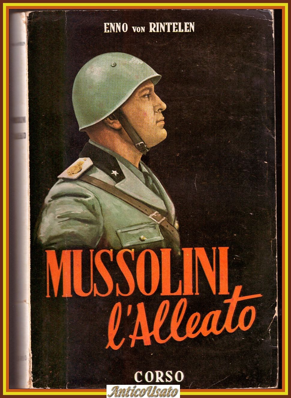 MUSSOLINI L'ALLEATO di Enno Von Rintelen 1952 Corso editore Libro …