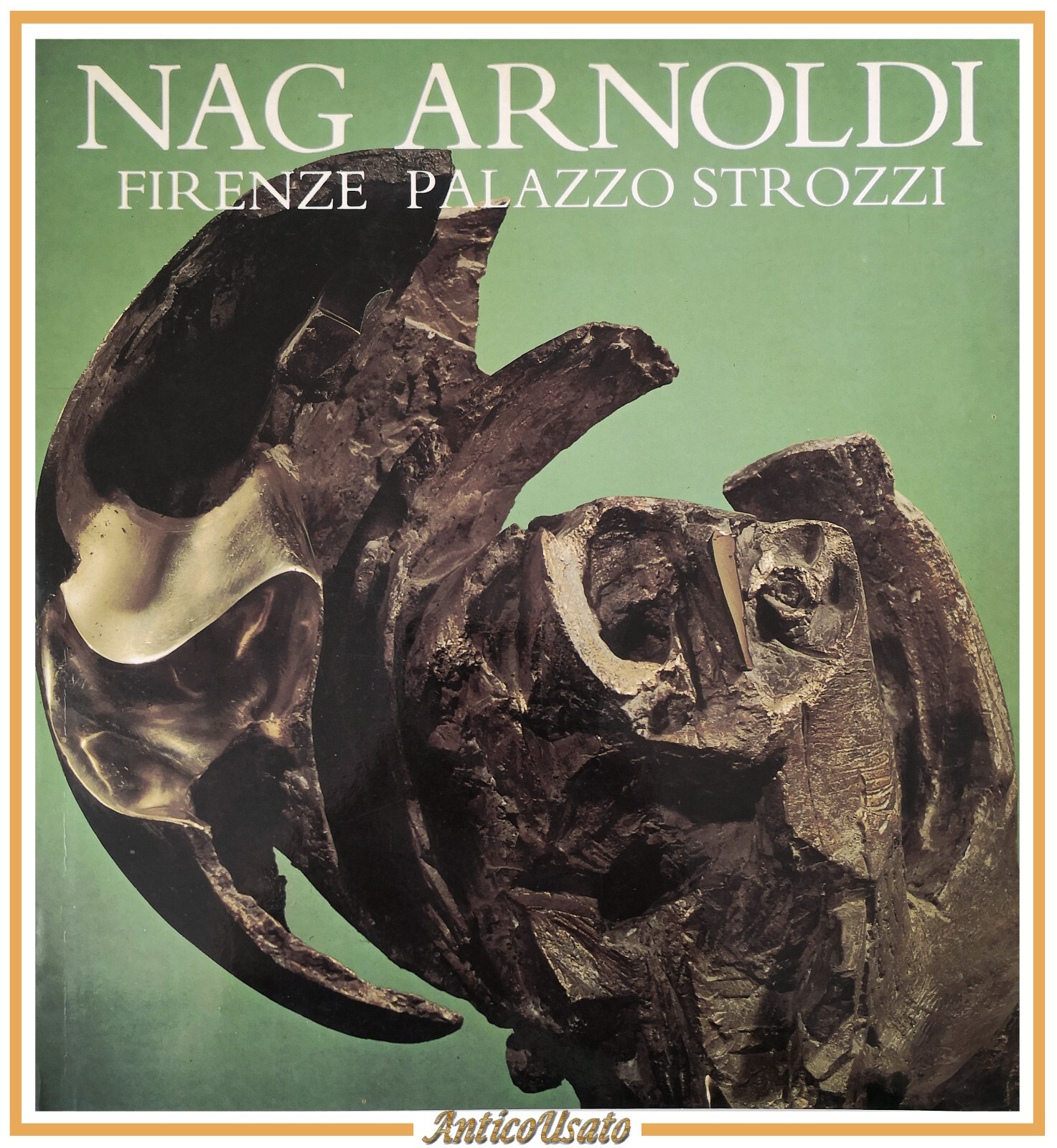 NAG ARNOLDI Palazzo Strozzi 1981 Editrice d'Arte Ghelfi Libro catalogo …