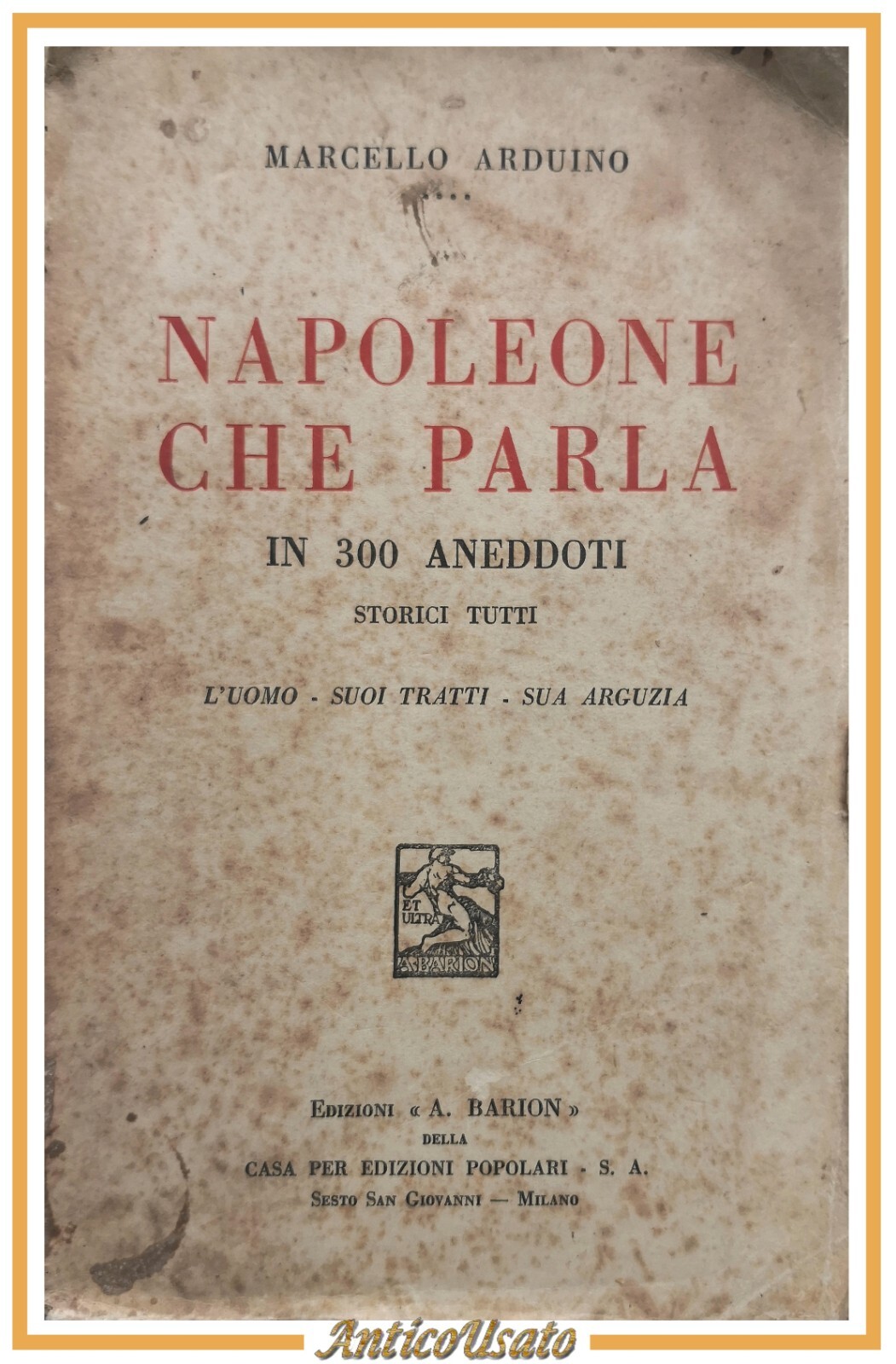 NAPOLEONE CHE PARLA 300 aneddoti storici di Marcello Arduino 1933 …