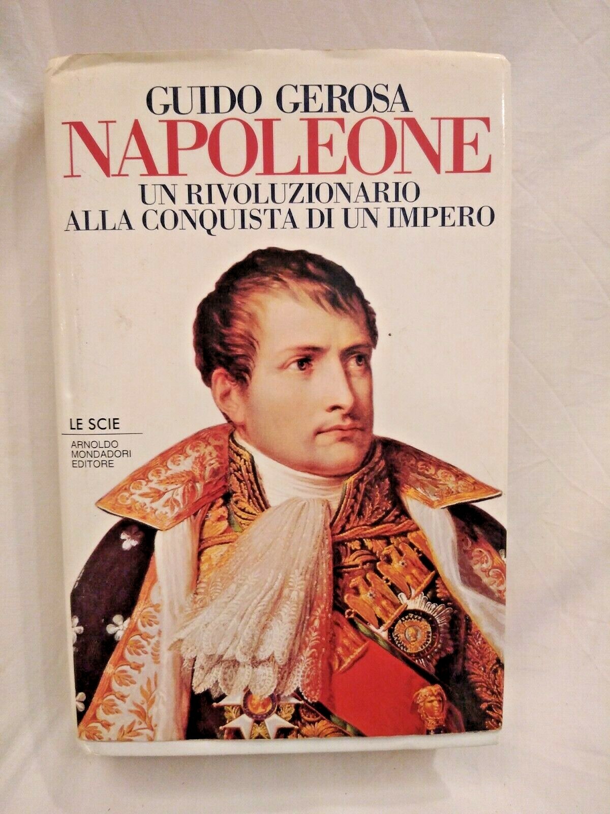 NAPOLEONE di Guido Gerosa 1996 Mondadori le scie libro biografia …