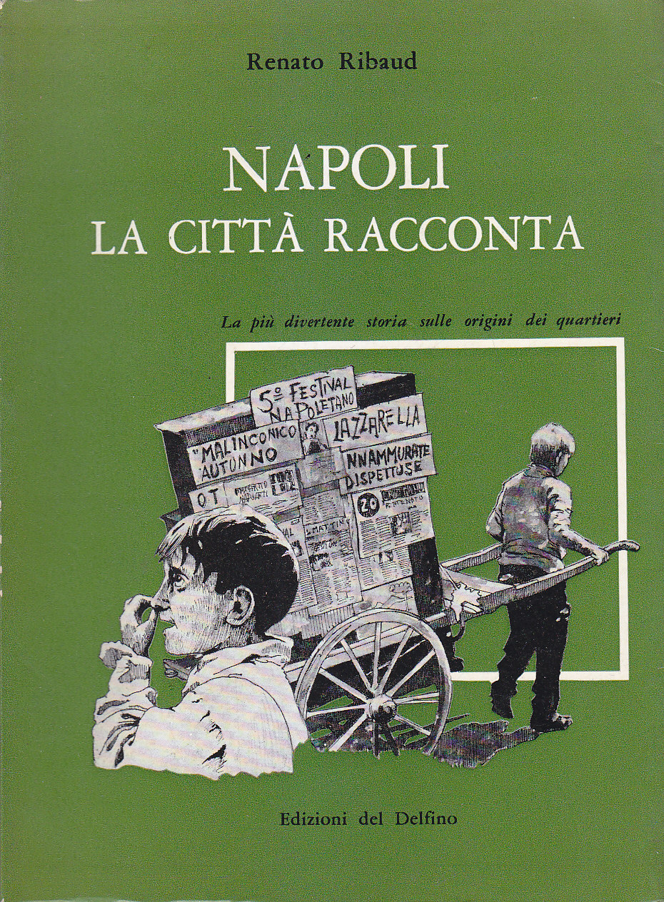 NAPOLI LA CITTA' RACCONTA di Renato Ribaud 1978 edizioni del …