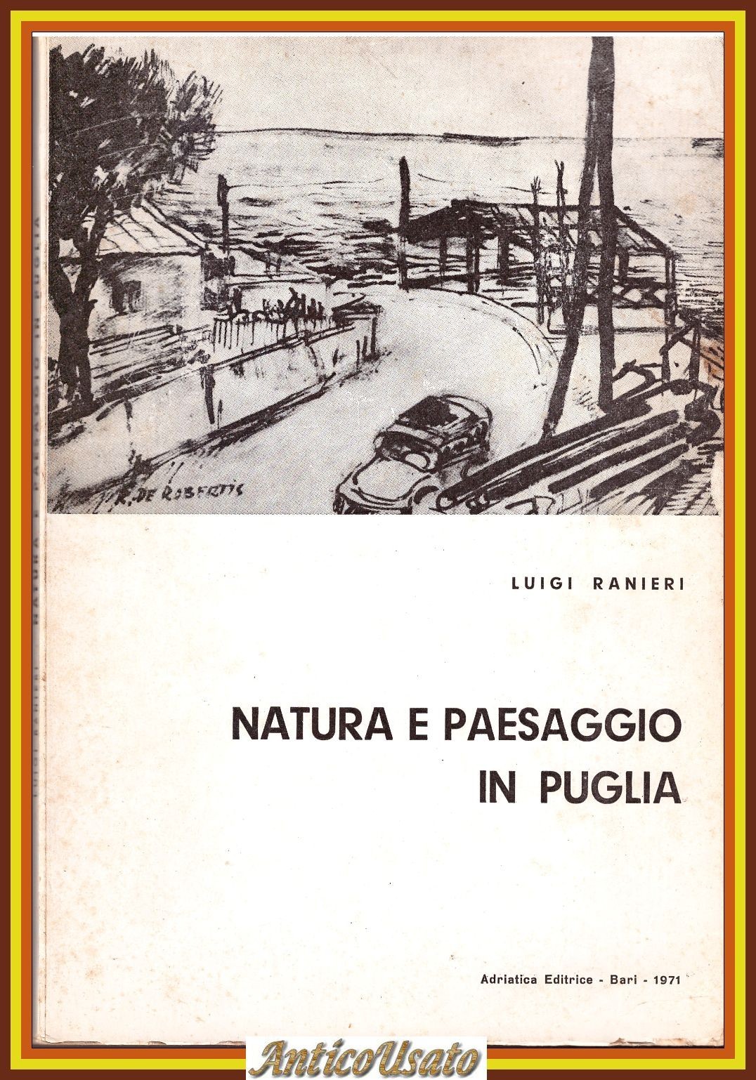 NATURA E PAESAGGIO IN PUGLIA di Luigi Ranieri 1971 Adriatica …