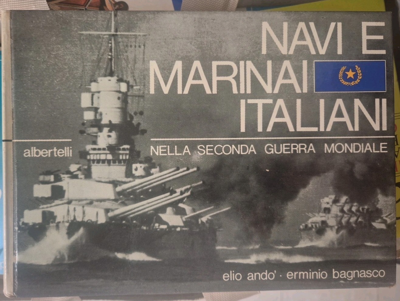 NAVI E MARINAI ITALIANI NELLA SECONDA GUERRA MONDIALE Di Andò …