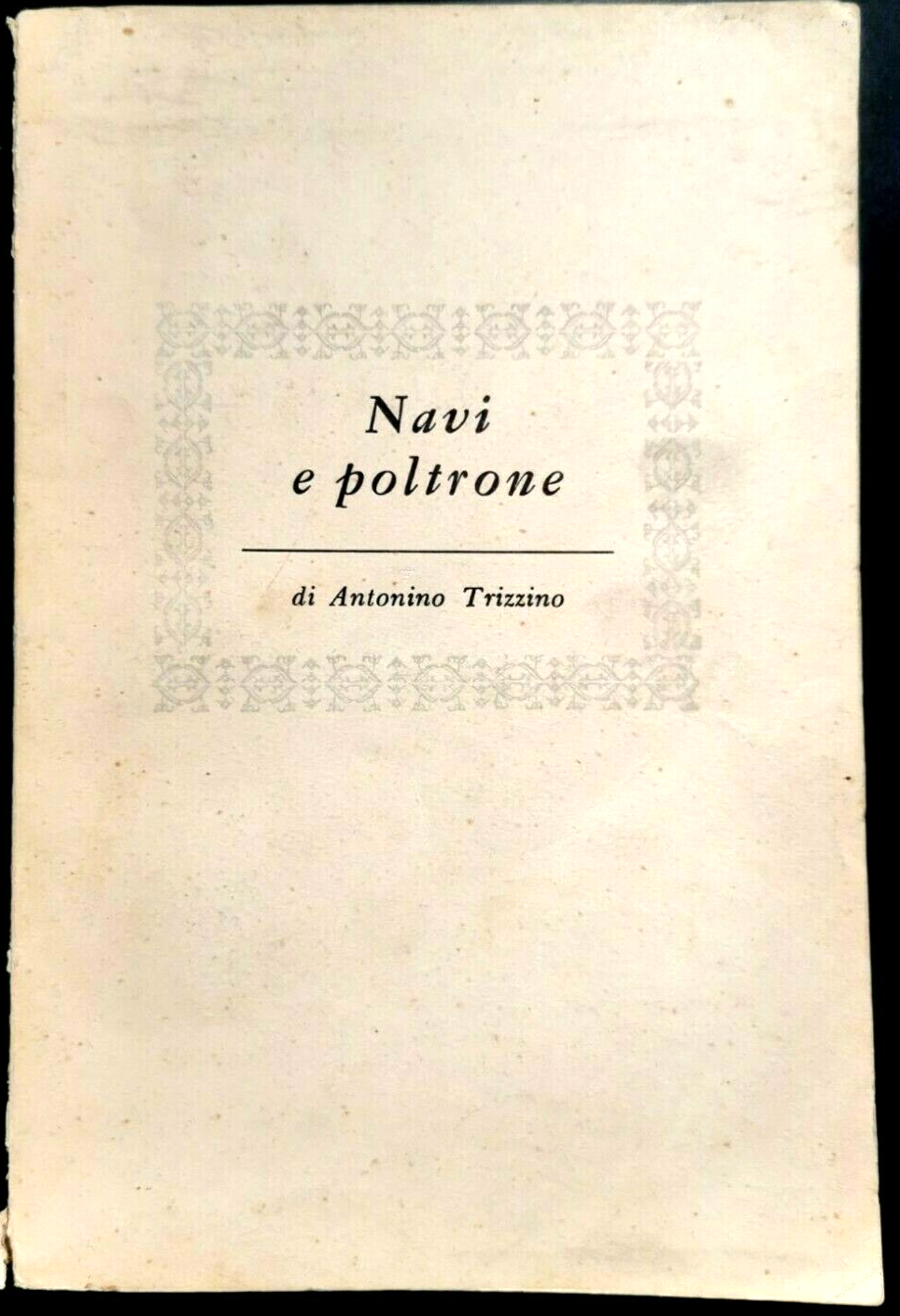 NAVI E POLTRONE di Antonino Trizzino 1954 Longanesi libro fascismo …