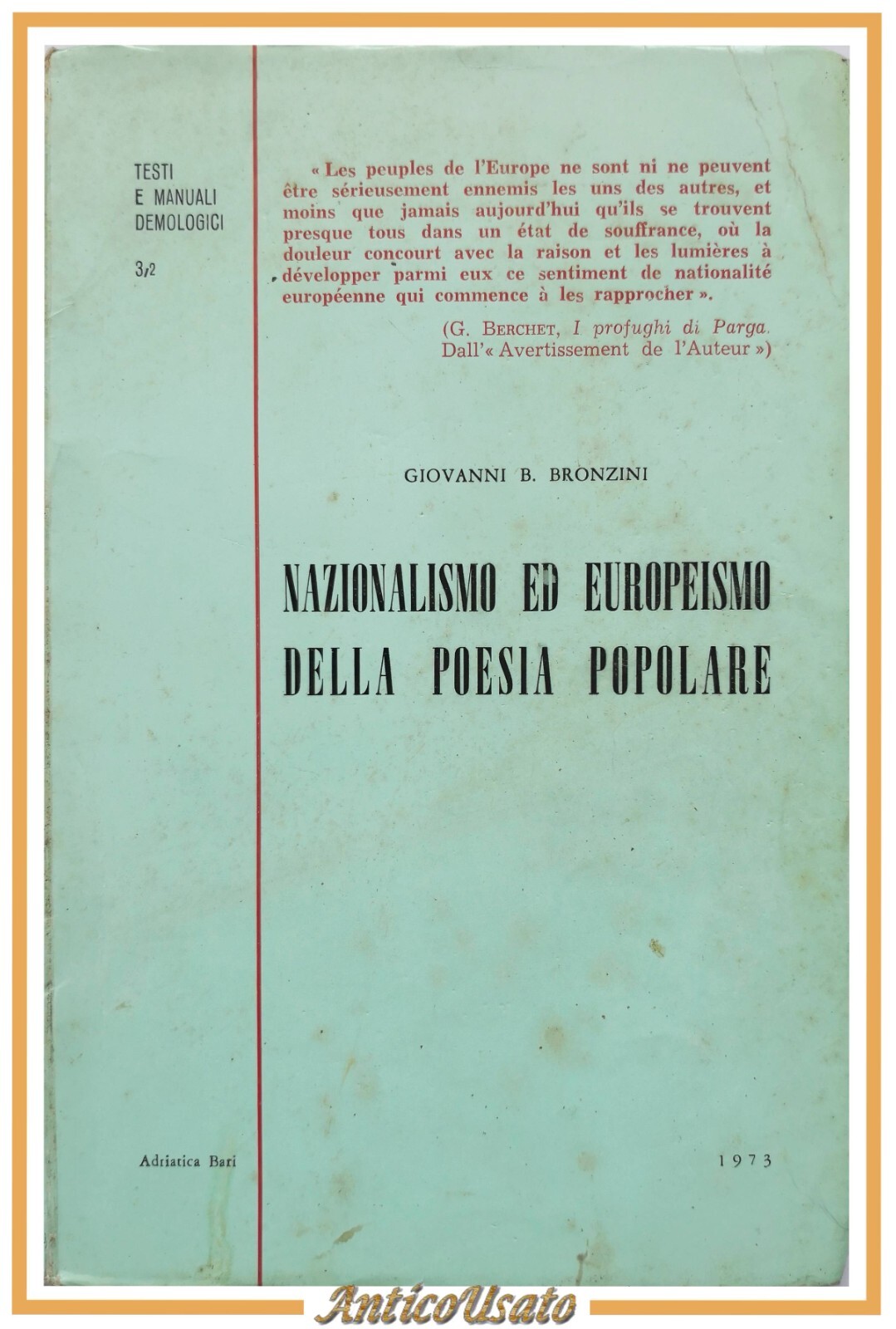 NAZIONALISMO ED EUROPEISMO DELLA POESIA POPOLARE di Giovanni Bronzini 1973 …