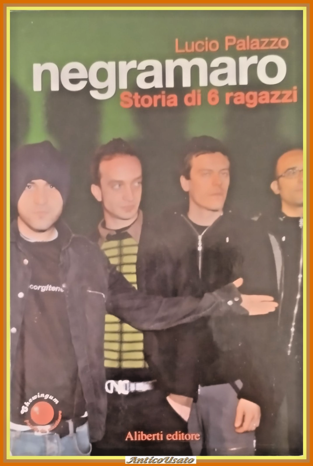 NEGRAMARO STORIA DI 6 RAGAZZI Lucio Palazzo 2007 Aliberti Libro …