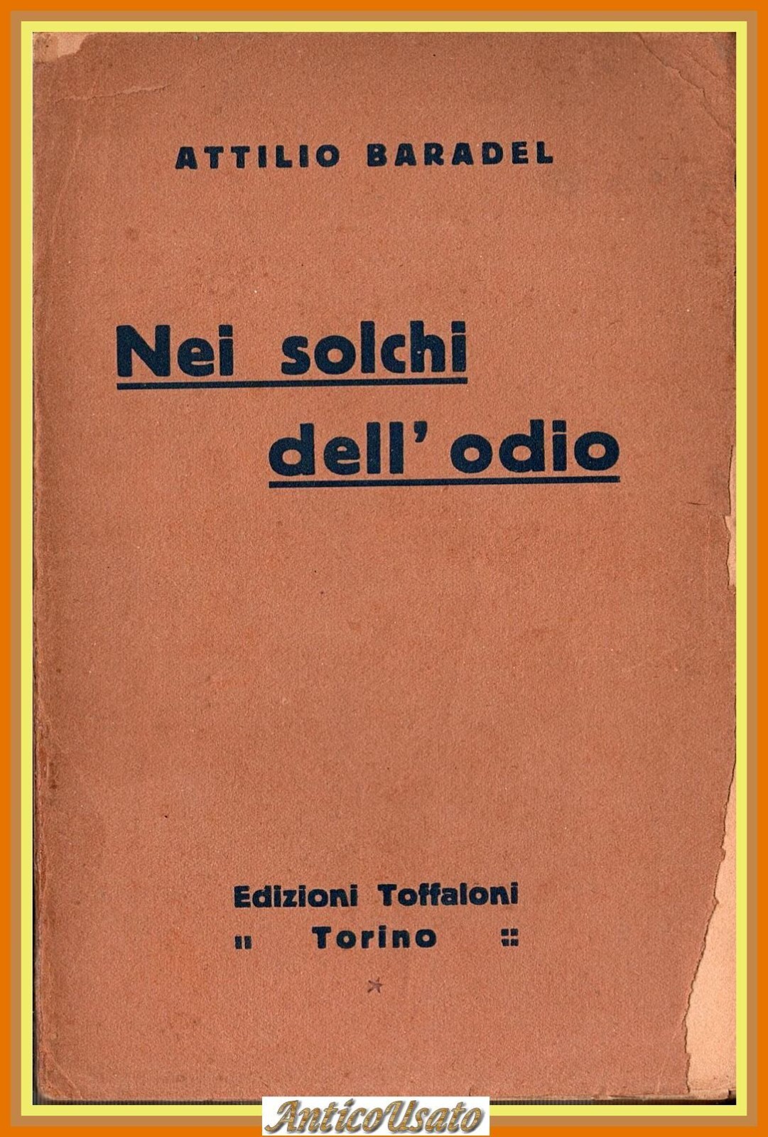 NEI SOLCHI DELL'ODIO di Attilio Baradel 1925 Toffaloni Libro I …