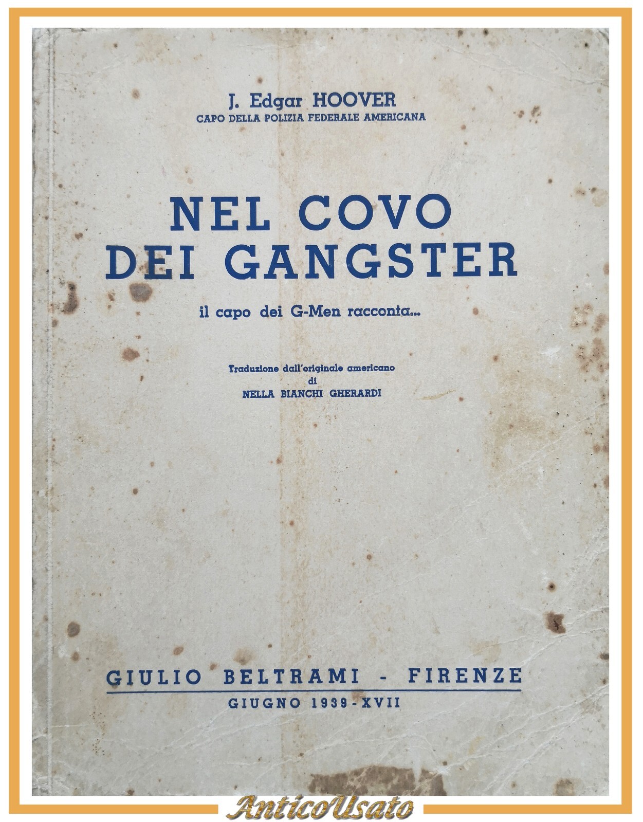 NEL COVO DEI GANGSTER di Edgar Hoover 1939 Beltrami libro …