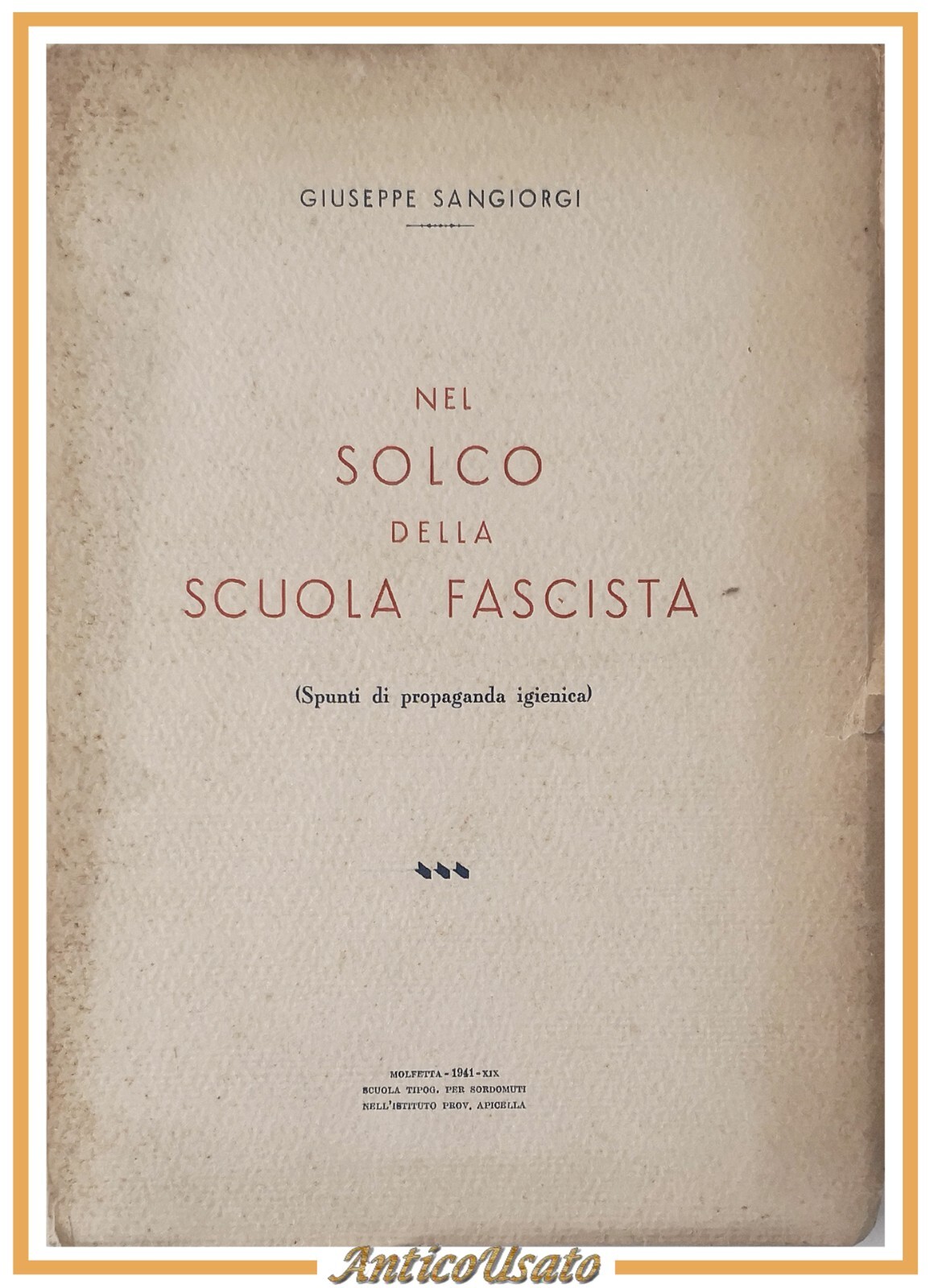 NEL SOLCO DELLA SCUOLA FASCISTA di Giuseppe Sangiorgi 1941 Autografo …