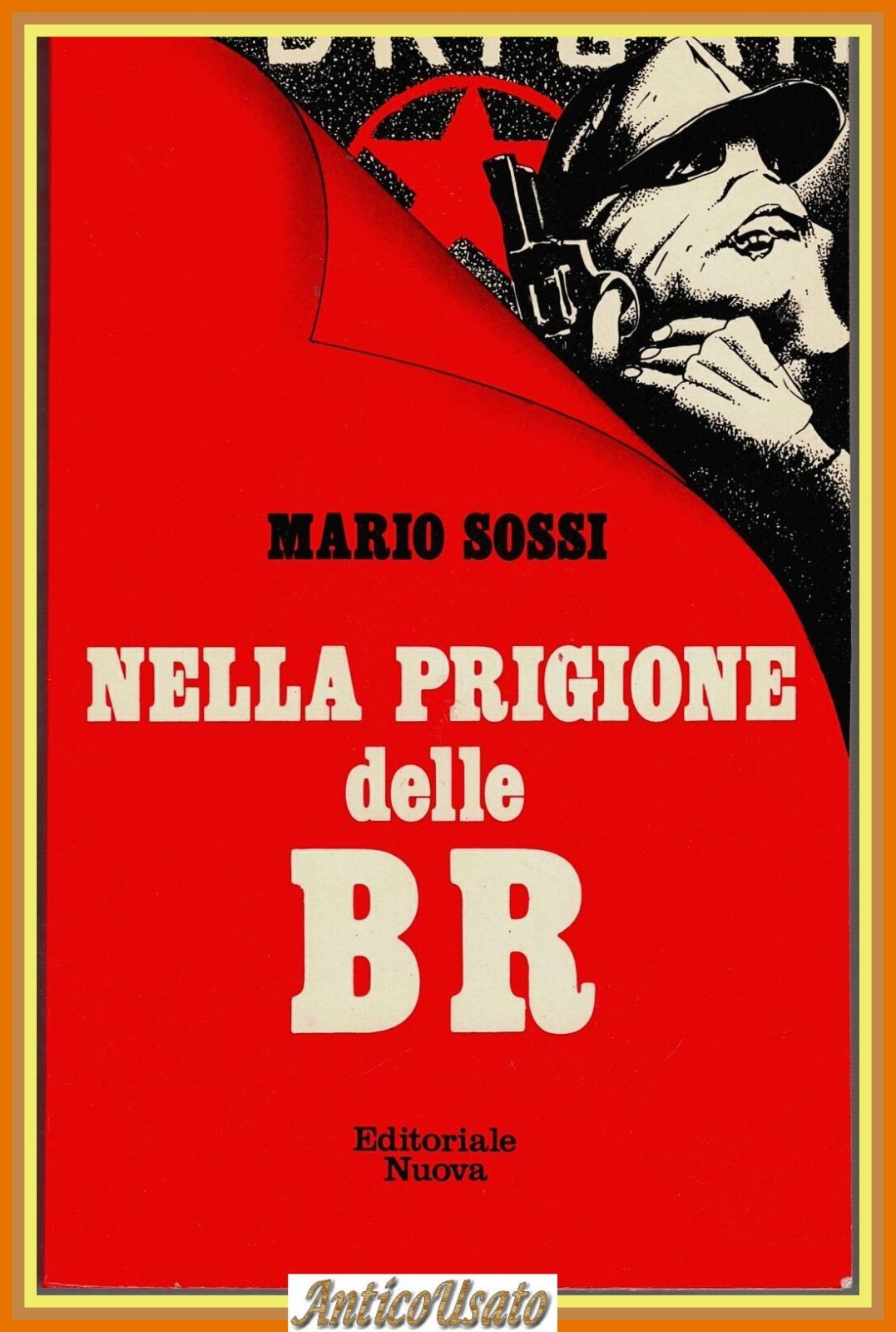 NELLA PRIGIONE DELLE BR di Mario Sossi 1979 Editoriale Nuova …