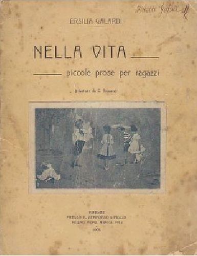 NELLA VITA piccole prose per ragazzi di Ersilia Galardi 1909 …