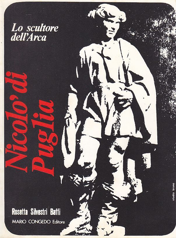 NICOLÒ DI PUGLIA lo scultore dell’arca di Rosetta Silvestri Baffi …