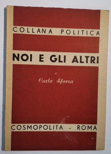 NOI E GLI ALTRI di Carlo Sforza 1945 cosmopolita collana …