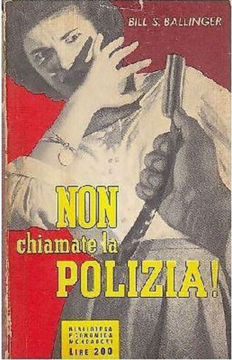 NON CHIAMATE LA POLIZIA di Bill Ballinger 1955 Mondadori libro …