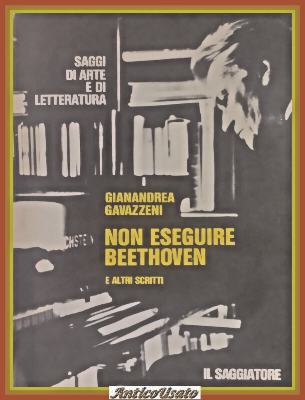 NON ESEGUIRE BEETHOVEN E ALTRI SCRITTI di Gianandrea Gavazzeni 1974 …