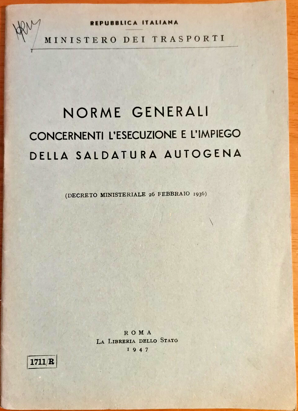 NORME GENERALI CONCERNENTI ESECUZIONE IMPIEGO DELLA SALDATURA AUTOGENA 1947 Libr