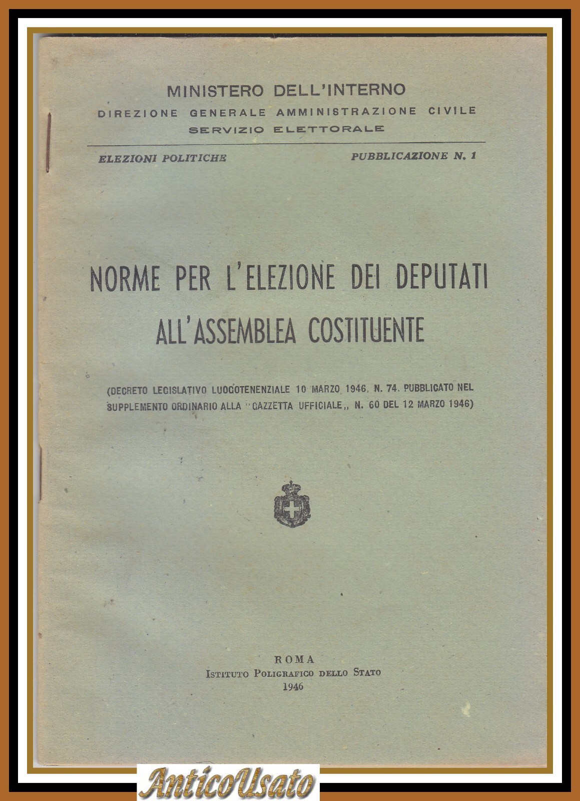 NORME PER L'ELEZIONE DEI DEPUTATI ALL'ASSEMBLEA COSTITUENTE 1946 Originale Libro