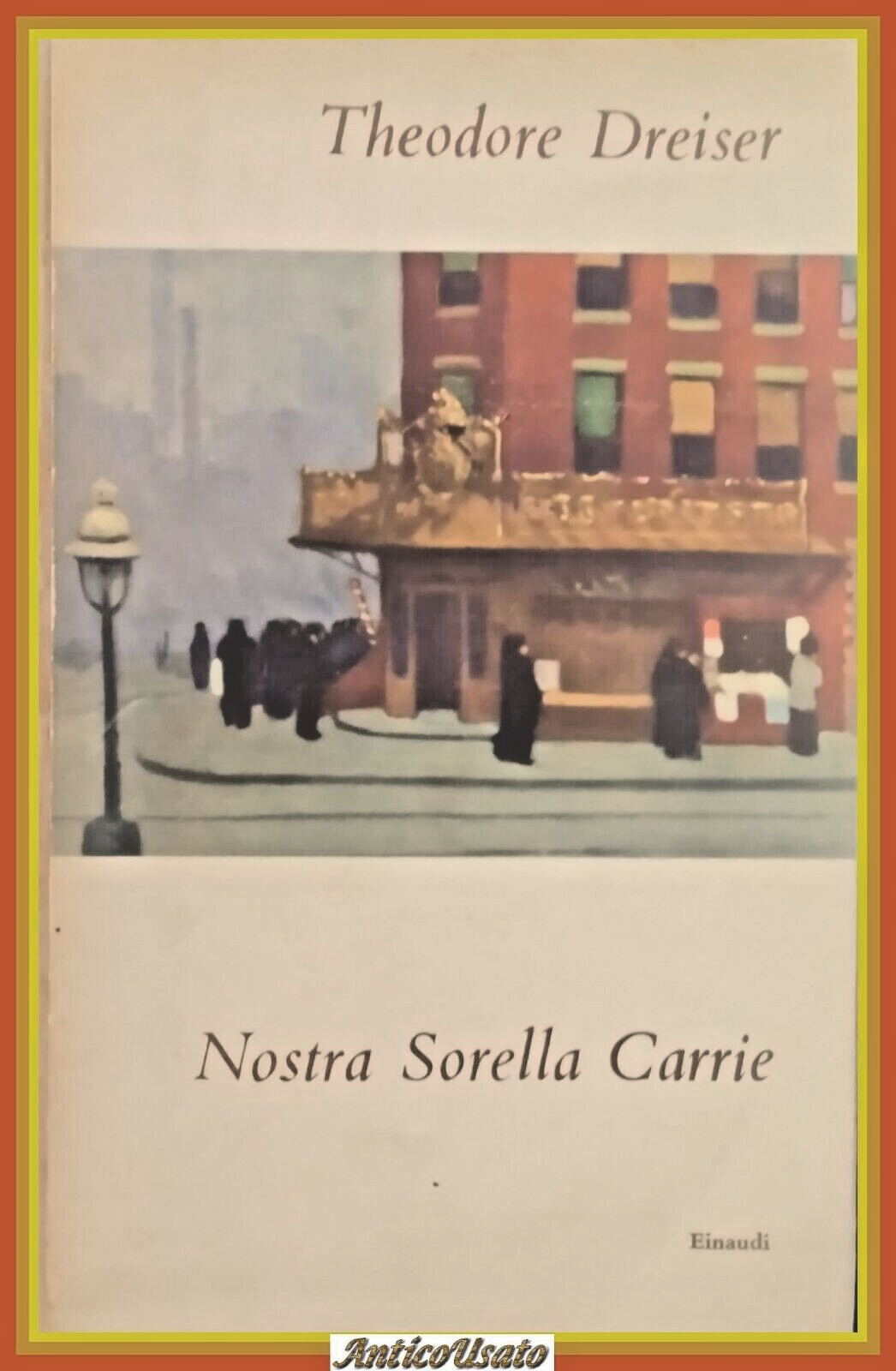 NOSTRA SORELLA CARRIE di Theodore Dreiser 1954 Einaudi Libro romanzo …