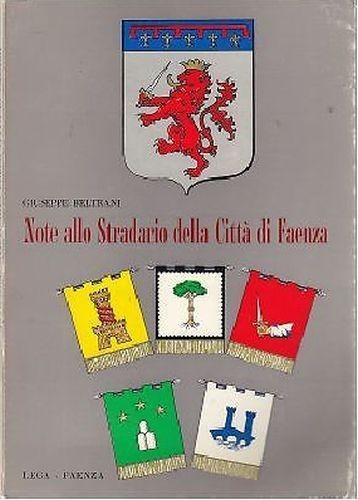 NOTE ALLO STRADARIO DELLA CITTÀ DI FAENZA Giuseppe Beltrani 1970 …