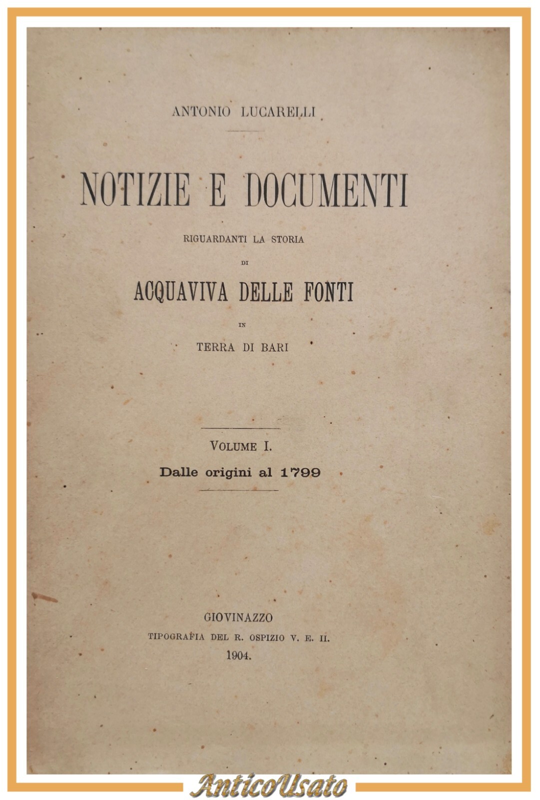 NOTIZIE E DOCUMENTI RIGUARDANTI LA STORIA DI ACQUAVIVA DELLE FONTI …