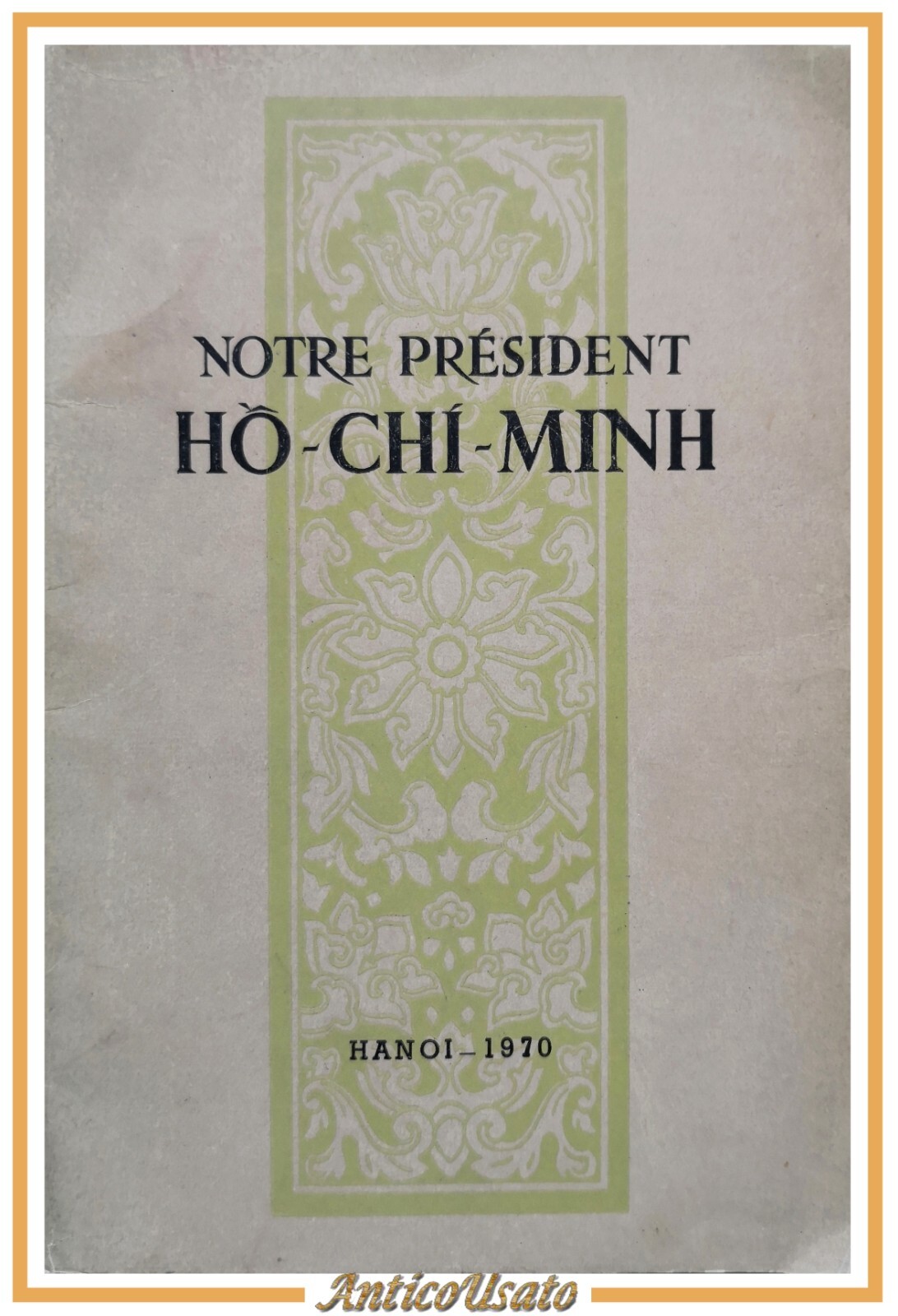 NOTRE PRESIDENT HO CHI MINH 1970 Editions en langues étrangères …