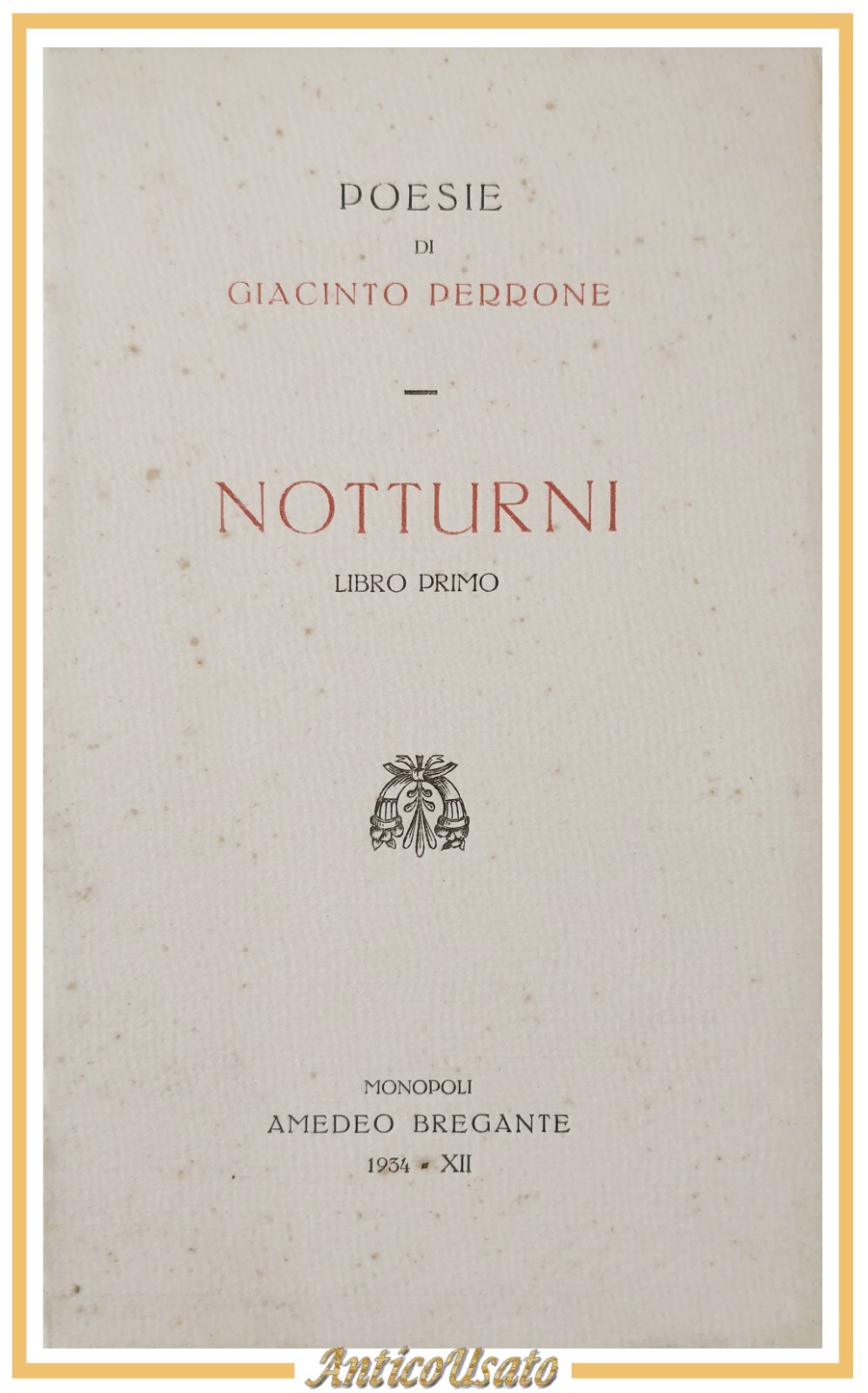 NOTTURNI Poesie di Giacinto Perrone Libro Primo 1934 Amedeo Bregante …