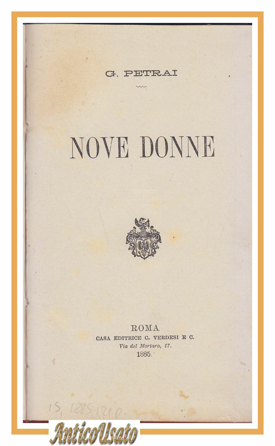 NOVE DONNE di G Petrai 1885 Verdesi Libro Antico Romanzo …