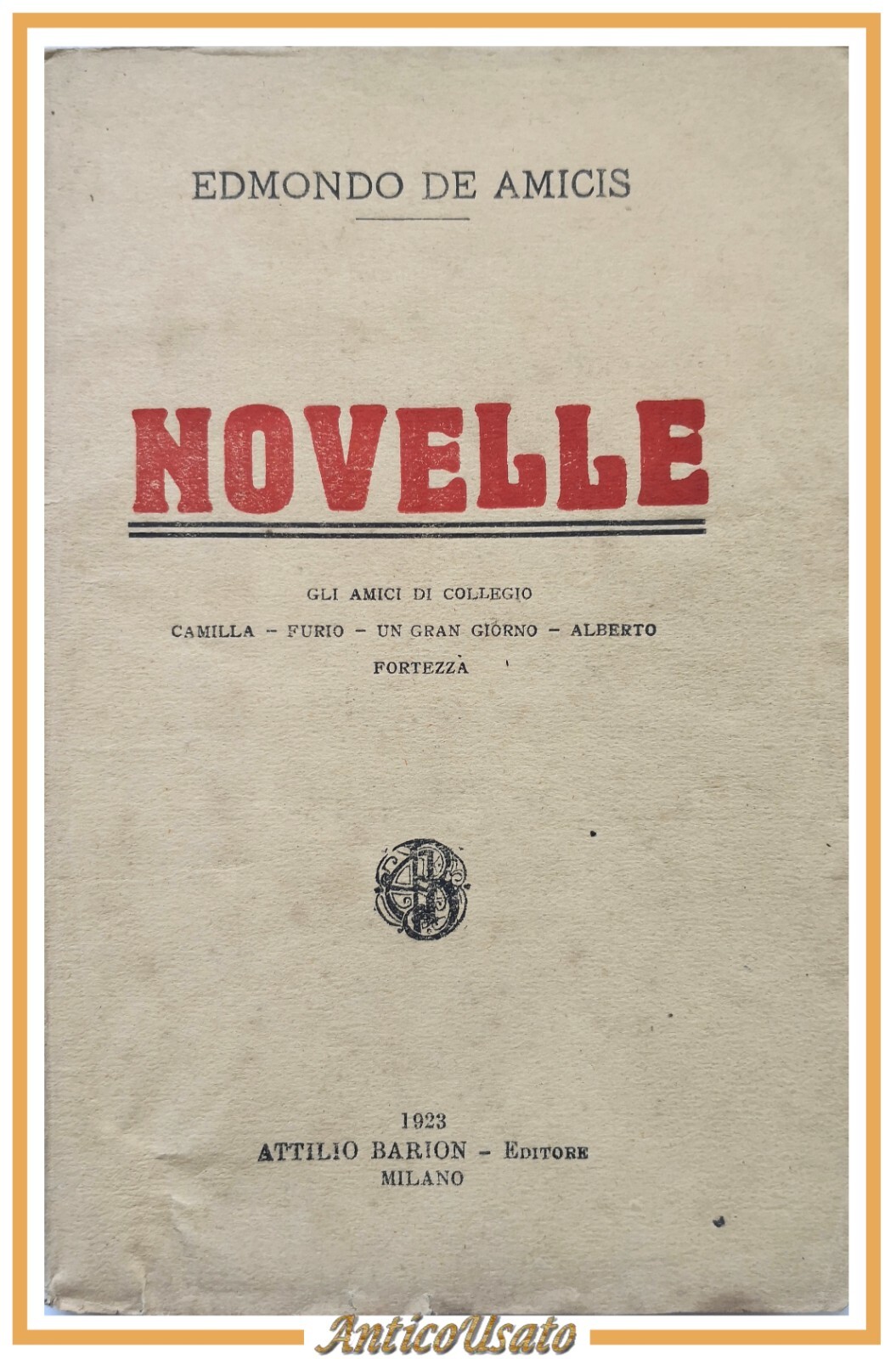NOVELLE di Edmondo De Amicis 1923 Attilio Barion libro racconti