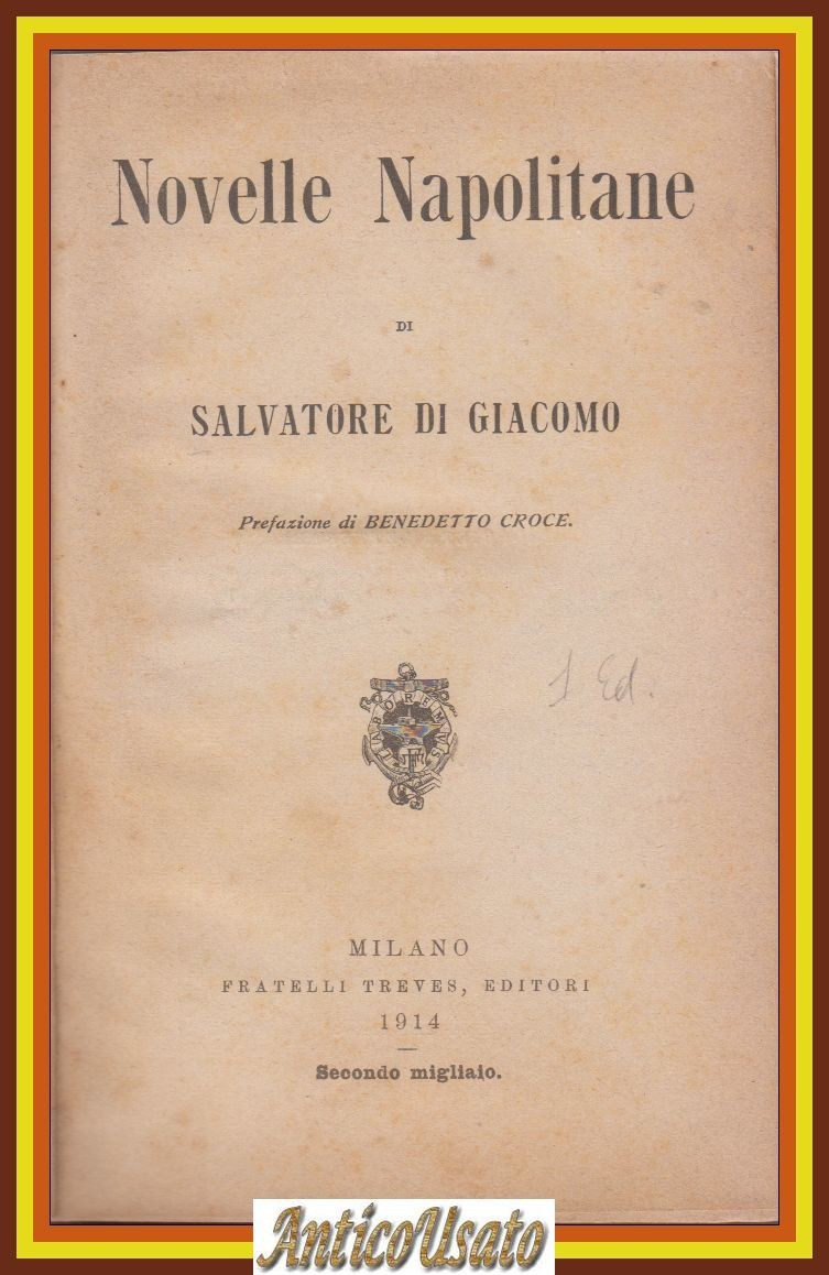NOVELLE NAPOLITANE Salvatore Di Giacomo 1914 Treves I edizione II …