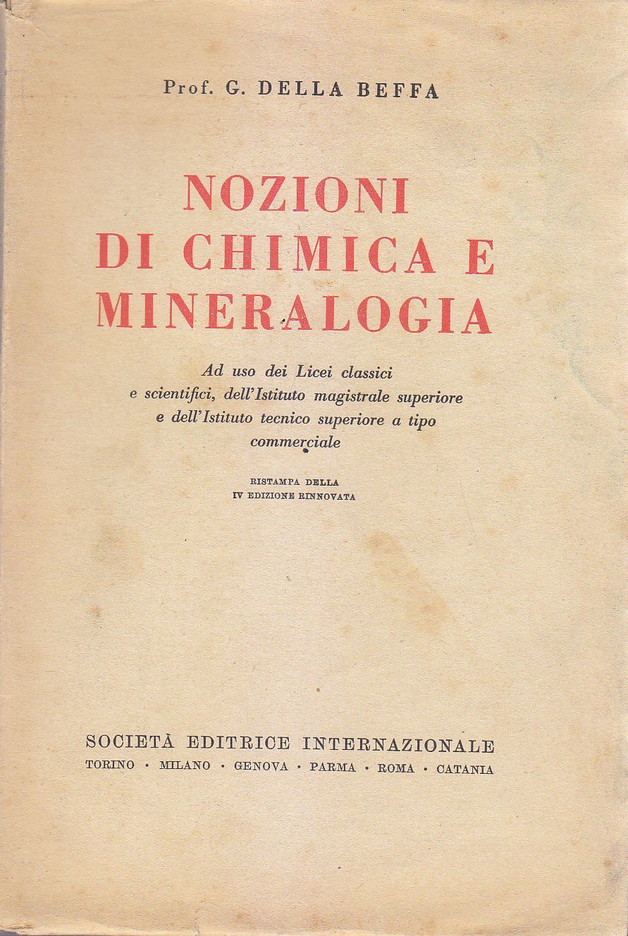 NOZIONI DI CHIMICA E MINERALOGIA Della Beffa 1942 Società Editrice …