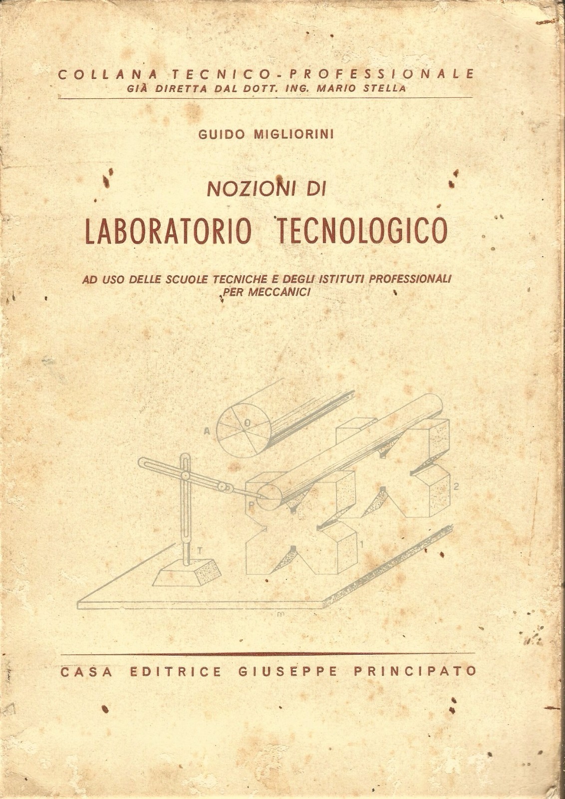NOZIONI DI LABORATORIO TECNOLOGICO di Guido Migliorini 1967 Principato Libro