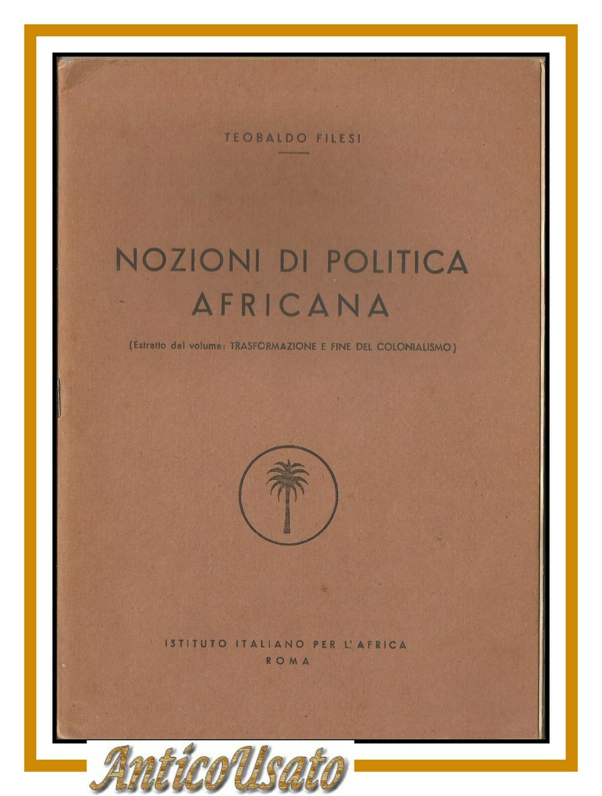 NOZIONI DI POLITICA AFRICANA Teobaldo Filesi 1956 istituto italiano Africa …