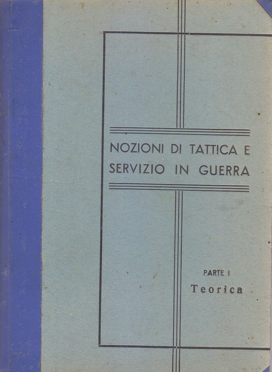 NOZIONI DI TATTICA E SERVIZIO IN GUERRA parte I teorica …