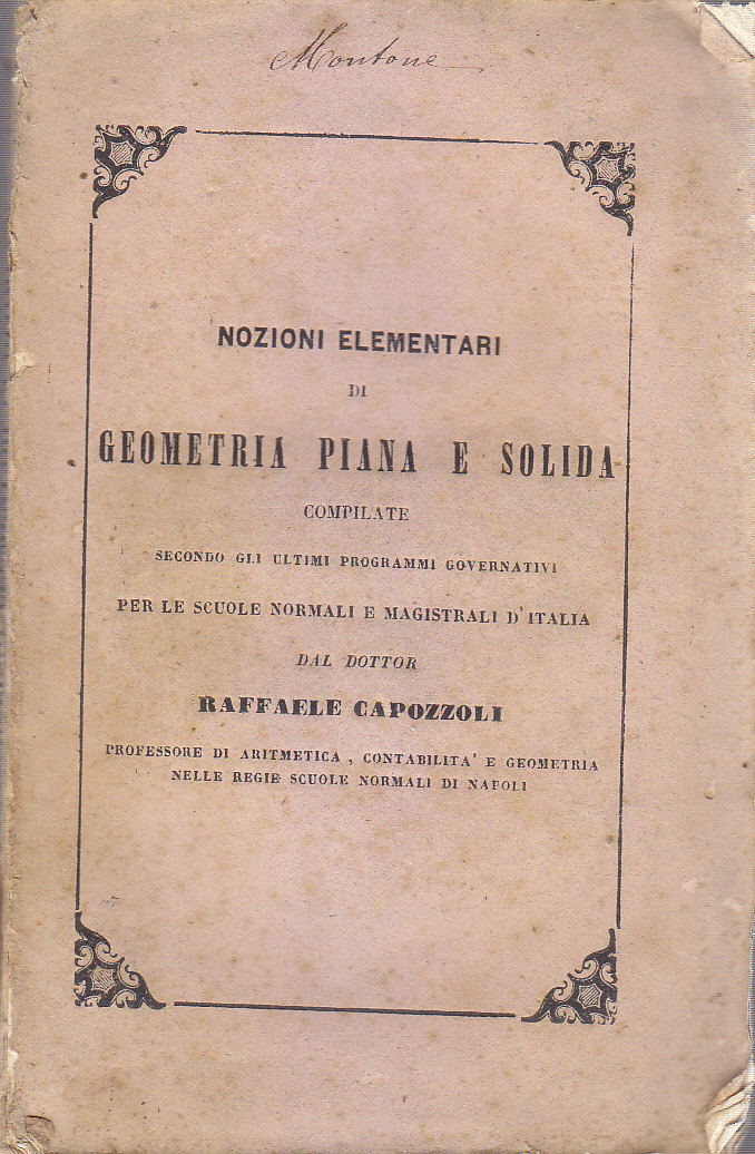 NOZIONI ELEMENTARI DI GEOMETRIA PIANA SOLIDA Raffaele Capozzoli 1866 Libro …