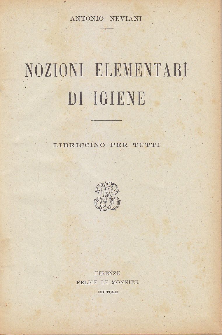 NOZIONI ELEMENTARI DI IGIENE LIBRICCINO PER TUTTI Antonio Neviani 1925 …